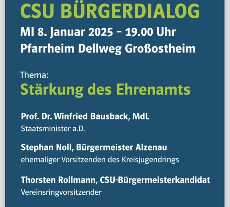 Einladung der CSU Bachgau zum Bürgerdialog Stärkung des Ehrenamts am Mittwoch, 8. Januar 2025