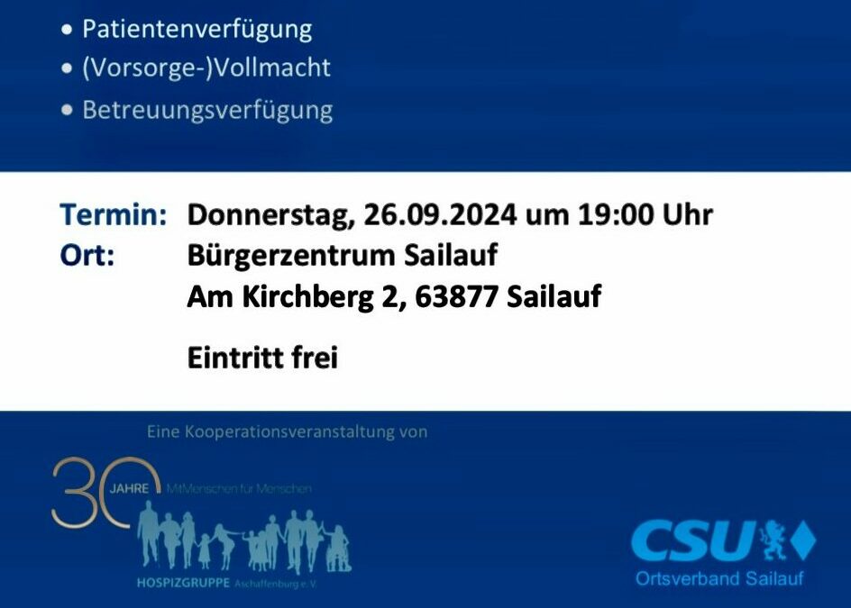 CSU Sailauf informiert in Zusammenarbeit mit der Hospizgruppe Aschaffenburg e. V.